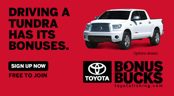 Driving a Tundra has its bonuses. Toyota Bonus Bucks. ToyotaFishing.com